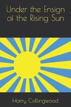 Under the Ensign of the Rising Sun