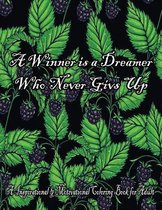 A Winner Is A Dreamer Who Never Givs Up. A Inspirational Motivational Coloring Book For Adult