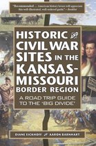 Historic and Civil War Sites in the Kansas-Missouri Border Region: A Road Trip Guide to the 'Big Divide'