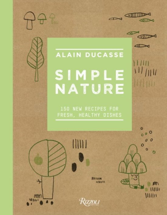 Simple Nature, Alain Ducasse 9780847858750 Boeken