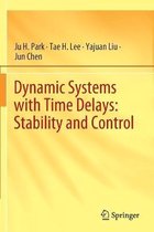Dynamic Systems with Time Delays Stability and Control