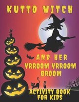 Kutto Witch And Her Vrroom Vrroom Broom Activity Book For Kids