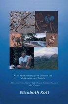 Acht Monate unseres Lebens im afrikanischen Busch