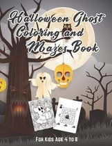 Halloween Ghost Coloring And Mazes Book for Kids