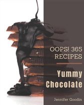 Oops! 365 Yummy Chocolate Recipes