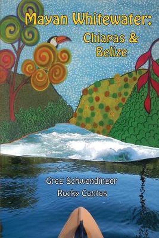 Mayan Whitewater Chiapas & Belize, 2nd Edition - cover