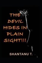 The Devil Hides in Plain Sight!!!