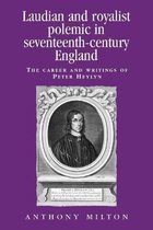 Laudian and Royalist Polemic in Seventeenth-Century England