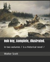 Rob Roy, Complete, Illustrated.