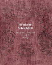 Tibetan Copybooks- Tibetisches Schreibheft im Uchen-, Tsuring- und Chuyig-Stil