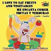 English Spanish Bilingual Collection- I Love to Eat Fruits and Vegetables Me Encanta Comer Frutas y Verduras