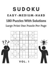 Sudoku Easy, Medium, Hard 180 Puzzles With Solutions Vol. 1