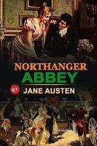 Northanger Abbey by Jane Austen: Classic Edition Annotated Illustrations