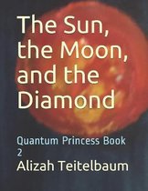 The Sun, the Moon, and the Diamond