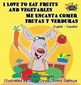 English Spanish Bilingual Collection- I Love to Eat Fruits and Vegetables Me Encanta Comer Frutas y Verduras