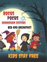 Hocus Pocus Sanderson Sisters Bed and Breakfast Kids Stay Free