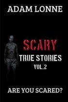 SCARY TRUE STORIES Vol .2: Horror Stories Not to Read During Night