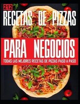 212 Recetas de Pizzas Para Negocios Todas Las Mejores Recetas de Pizzas Paso a Paso