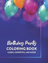 Birthday Party Coloring Book Cakes, Confettis, And More