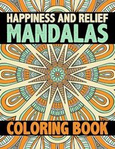 Happiness and Relief Mandalas Coloring Book