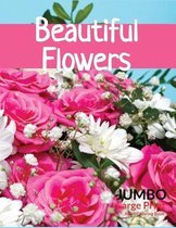 Beautiful FlowersJUMBO Large Print Adult Coloring Book