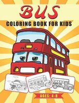 Bus Coloring Book for Kids Ages 4-8: Toddler & Preschooler's Coloring Book - Variety of Buses to Color - Fun Coloring Activity Book (Bus Version