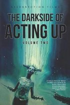 The Darkside of Acting Up