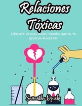 Relaciones Toxicas - Liberate de esos malos vinculos que no te generan bienestar