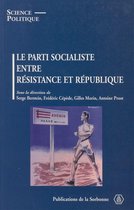 Science politique - Le parti socialiste entre Résistance et République
