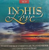 In His love - Hardenbergs Christelijk mannenkoor o.l.v. Jan Quintus Zwart / 2 CD box