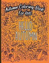 Hello Autumn - Autumn Coloring Book For Kids