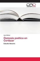 Osmosis poetica en Cortazar