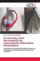 E-Learning como Herramienta de Capacitacion Alternativa Humanistica