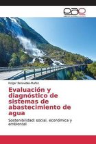 Evaluacion y diagnostico de sistemas de abastecimiento de agua