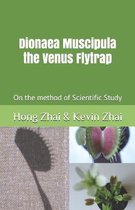 Dionaea Muscipula the Venus Flytrap