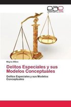 Delitos Especiales y sus Modelos Conceptuales