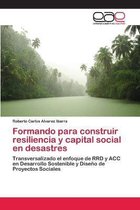 Formando para construir resiliencia y capital social en desastres