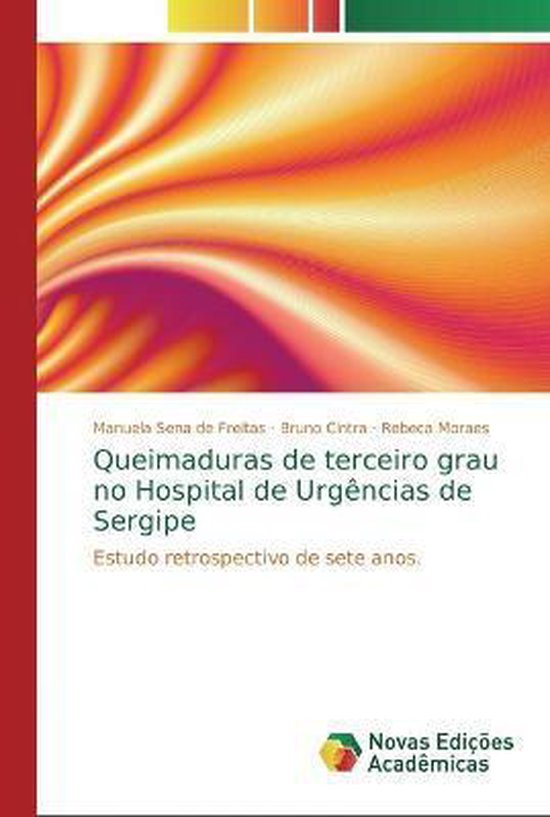 Queimaduras de terceiro grau no Hospital de Urgencias de Sergipe, Manuela Sena de...