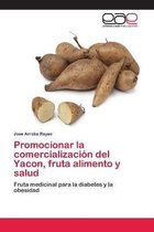 Promocionar la comercialización del Yacon, fruta alimento y salud