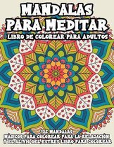 Mandalas Para Meditar Libro De Colorear Para Adultos 125 mandalas magicos para colorear para relajacion yelaliviodelestres libro para colorear