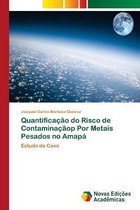 Quantificacao do Risco de Contaminacaop Por Metais Pesados no Amapa