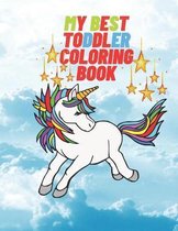 My Best Toddler Coloring Book: Fun with numbers, letters, writing, colors, animals and shapes