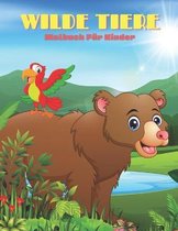WILDE TIERE - Malbuch Fur Kinder