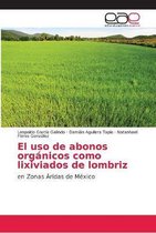 El uso de abonos organicos como lixiviados de lombriz