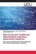 Ejercicios por niveles de desempeño cognitivo, Educación Superior