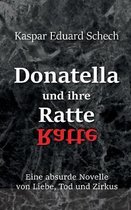 Donatella und ihre Ratte: Eine absurde Novelle von Liebe, Tod und Zirkus