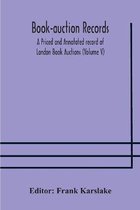 Book-auction records; A Priced and Annotated record of London Book Auctions (Volume V)