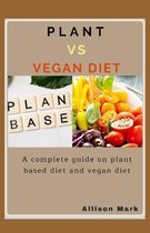 Plant Vs Vegan Diet