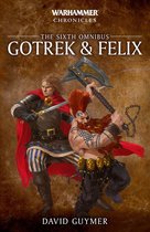 Gotrek and Felix: Warhammer Chronicles - Gotrek & Felix: The Sixth Omnibus