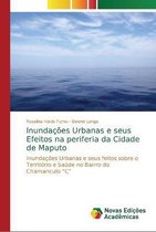 Inundações Urbanas e seus Efeitos na periferia da Cidade de Maputo